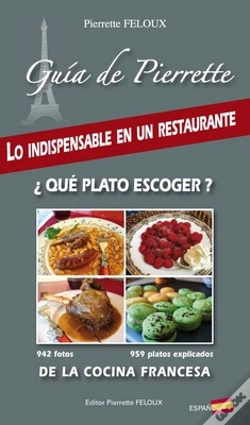 Capa do artigo Guía De Pierrette ; Lo Indispensable En Un Restaurante ¿ Qué Plato Escoger ? De La Cocina Francesa