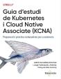 Guia D'Estudi De Kubernetes I Cloud Native Associate (Kcna) - Preview