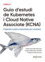 Guia D'Estudi De Kubernetes I Cloud Native Associate (Kcna) - Preview