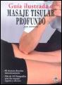Guía Ilustrada Del Masaje Tisular Profundo - Preview