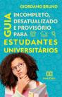Guia Incompleto, Desatualizado E Provisório Para Estudantes Universitários - Preview