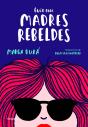 Guía Para Madres Rebeldes - Preview