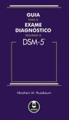 Guia para o Exame Diagnóstico Segundo o DSM 5