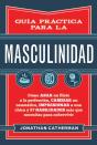 Guia Practica Para La Masculinidad - Preview