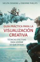 Guía Práctica Para La Visualización Creativa