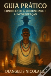Capa do artigo Guia Prático - Conhecendo A Mediunidade E A Incorporação!