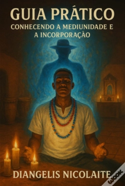Capa do artigo Guia Prático - Conhecendo A Mediunidade E A Incorporação!