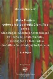 Capa do artigo Guia Prático Sobre a Metodologia Científica para a Elaboração, Escrita e Apresentação de Teses de Doutoramento, Dissertações de Mestrado e Trabalhos d