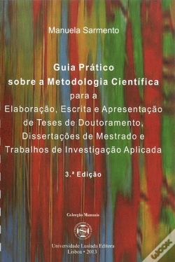 Capa do artigo Guia Prático Sobre a Metodologia Científica para a Elaboração, Escrita e Apresentação de Teses de Doutoramento, Dissertações de Mestrado e Trabalhos d