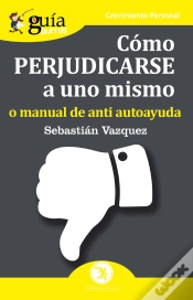 Capa do artigo Guíaburros Cómo Perjudicarse A Uno Mismo