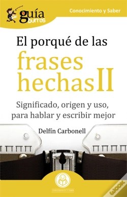 Capa do artigo Guíaburros El Porqué De Las Frases Hechas Ii