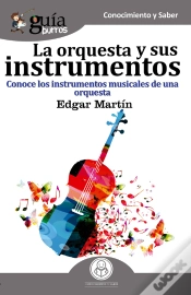Capa do artigo Guíaburros La Orquesta Y Sus Instrumentos Musicales