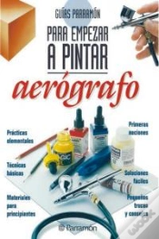 Capa do artigo Guías Parramón Para Empezar A Pintar Aerógrafo