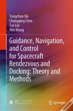 Capa do artigo Guidance, Navigation, And Control For Spacecraft Rendezvous And Docking: Theory And Methods