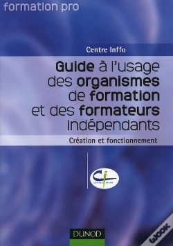 Capa do artigo Guide À L'Usage Des Organismes De Formation Et Des Formateurs Indépendants : Création Et Fonctionnement