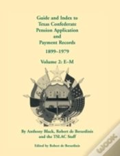Capa do artigo Guide And Index To Texas Confederate Pension Application And Payment Records, 1899-1979, Volume 2, E-M