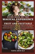 Guide Book On The Magical Experience Of Fruit And Vegetable