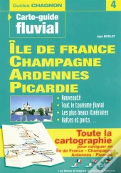 Guide Chagnon T.4 ; Ile De France, Champagne Ardennes, Picardie