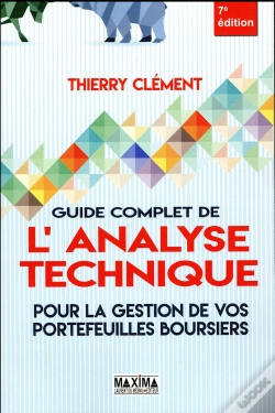 Capa do artigo Guide Complet De L'Analyse Technique Pour La Gestion De Vos Portefeuilles Boursiers 7ed Augmentee