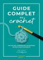 Guide Complet Du Crochet : Les Mailles, L'Assemblage, Les Finitions En Pas À Pas Et En Photos - Preview