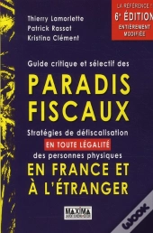 Guide Critique Et Sélectif Des Paradis Fiscaux (6e Édition)