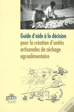 Capa do artigo Guide D'Aide A La Decision Pour La Creation D'Unites Artisanales De Sechage Agroalimentaire