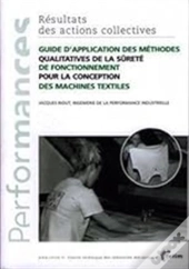 Guide D'Application Des Méthodes Qualitatives De La Sûreté De Fonctionnement Pour La Conception Des Machines Textiles