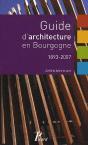 Guide D'Architecture En Bourgogne 1893-2007 - Preview