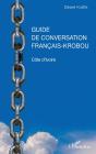 Guide De Conversation Français-Krobou ; Côte D'Ivoire - Preview