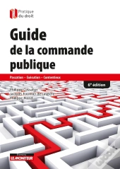 Guide De La Commande Publique : Passation - Exécution - Contentieux