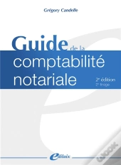 Guide De La Comptabilité Notariale (2e Édition)