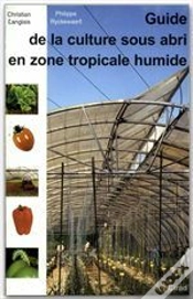 Capa do artigo Guide De La Culture Sous Abri En Zone Tropicale Humide