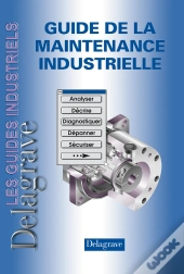 Guide De La Maintenance Industrielle (Édition 2008)
