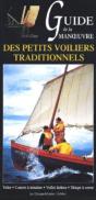 Guide De La Manoeuvre Des Petits Voiliers Traditionnels ; Yoles, Cannot À Misaine, Voiles Latines, Sloups À Corne - Preview