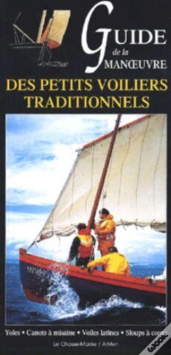 Capa do artigo Guide De La Manoeuvre Des Petits Voiliers Traditionnels ; Yoles, Cannot À Misaine, Voiles Latines, Sloups À Corne