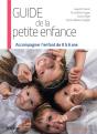 Guide De La Petite Enfance ; Accompagner L'Enfant De 0 À 6 Ans - Preview