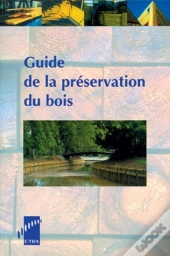 Guide De La Preservation Du Bois