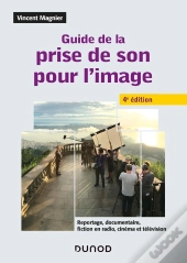 Guide De La Prise De Son Pour L'Image (4e Édition)