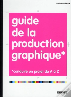 Capa do artigo Guide De La Production Graphique - Conduire Un Projet De A Az