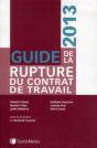 Guide De La Rupture Du Contrat De Travail 2013 - Preview