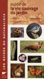 Guide De La Vie Sauvage Du Jardin 2e Edition - Preview
