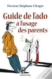 Guide De L'Ado À L'Usage Des Parents