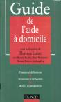 Guide De L'Aide A Domicile ; Statut Et Formation ; Dispositifs Et Reglementation ; Pratiques Professionnelles - Preview