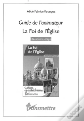 Guide De L'Animateur - La Foi De L'Eglise