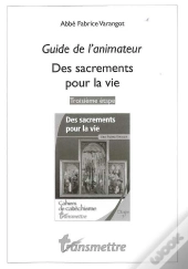 Guide De L'Animateur Pour Des Sacrements Pour La Vie