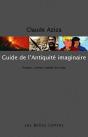 Guide De L'Antiquité Imaginaire ; Littérature, Cinéma Et Bande Dessinée - Preview