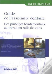 Guide De L'Assistante Dentaire ; Des Principes Fondamentaux Au Travail En Salle De Soins (2e Édition)