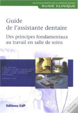 Capa do artigo Guide De L'Assistante Dentaire ; Des Principes Fondamentaux Au Travail En Salle De Soins (2e Édition)