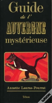 Guide De L'Auvergne Mystérieuse