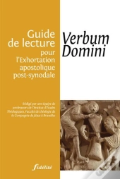 Guide De Lecture Pour L'Exhosrtation Apostolique Post-Synodale ; Verbum Domini